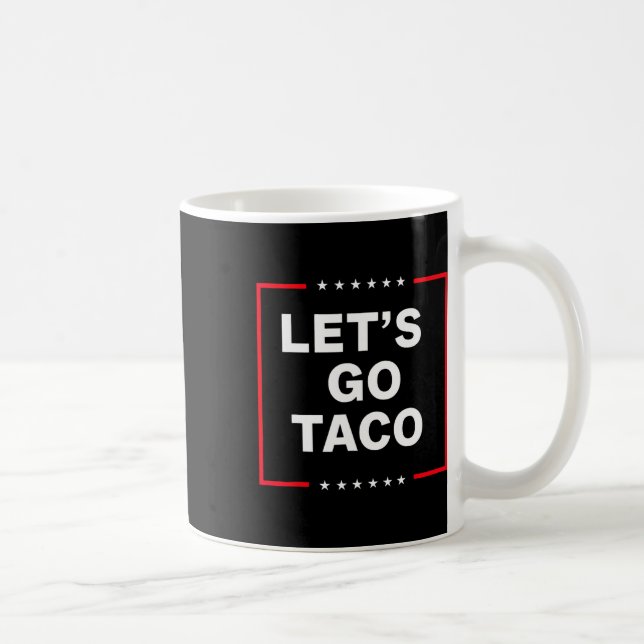 Lustiger Anti-Trump-Taco  Kaffeetasse (Rechts)