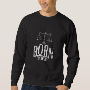 LUSTIGER Anwalt Abschluss ZITAT Geboren um zu stre Sweatshirt
