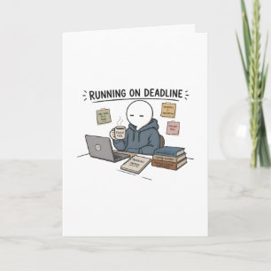 Lustiger Arbeits-Meme 'Running On Deadline' Karte