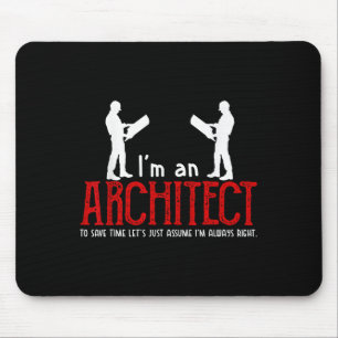Lustiger Architekt sagt Ume ich habe immer recht Z Mousepad