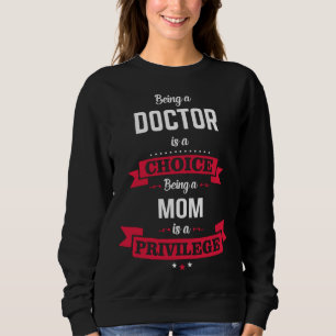 Lustiger Arzt und Mama Ein ARZT SEIN ist eine WAHL Sweatshirt