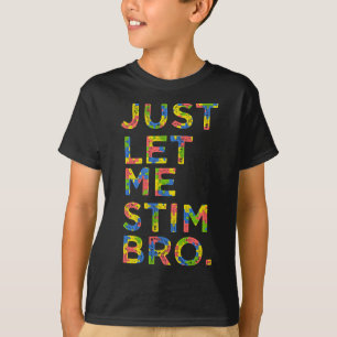 Lustiger Autismusanerkennung Monat Lass mich einfa T-Shirt