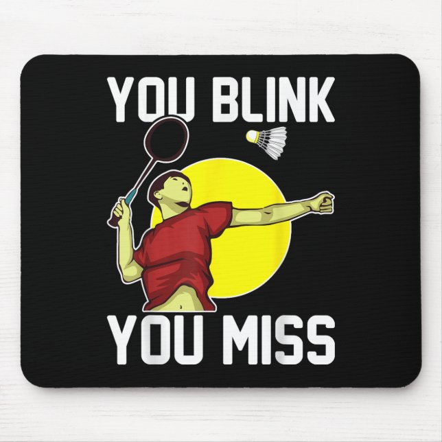 Lustiger Badminton-Spieler Du blinzelst, Du verpas Mousepad (Vorne)