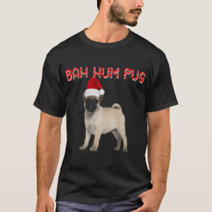 Lustiger Bah Hum Pug Hund Weihnachten Feiertag San T-Shirt