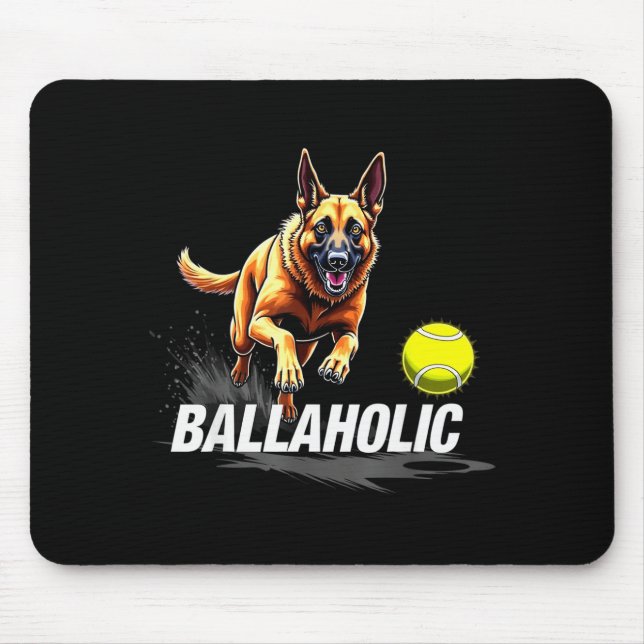 Lustiger Ballaholic Belgischer Schäferhund jagt Ma Mousepad (Vorne)