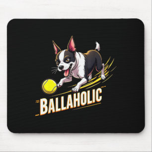 Lustiger Ballaholic Boston Terrier Hund jagt Bosti Mousepad