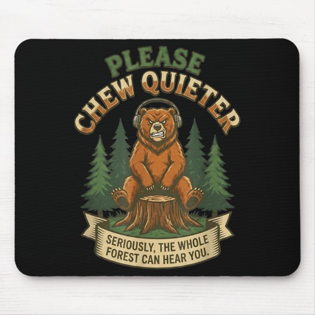 Lustiger Bär sagt Bitte kauen Sie leiser Sarkastis Mousepad (Vorne)