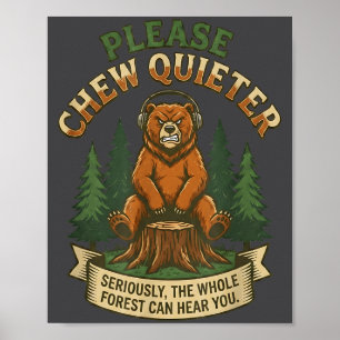 Lustiger Bär sagt Bitte kauen Sie leiser Sarkastis Poster