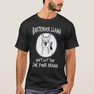 Lustiger Barkeeper Lama Hat Keine Zeit Für Dein Dr T-Shirt