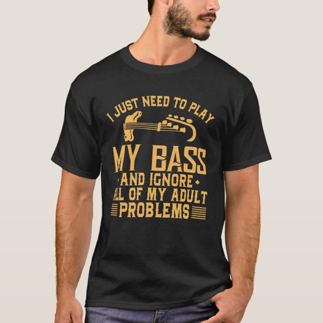 Lustiger Baß ignorieren meine erwachsenen Probleme T-Shirt (Vorderseite)