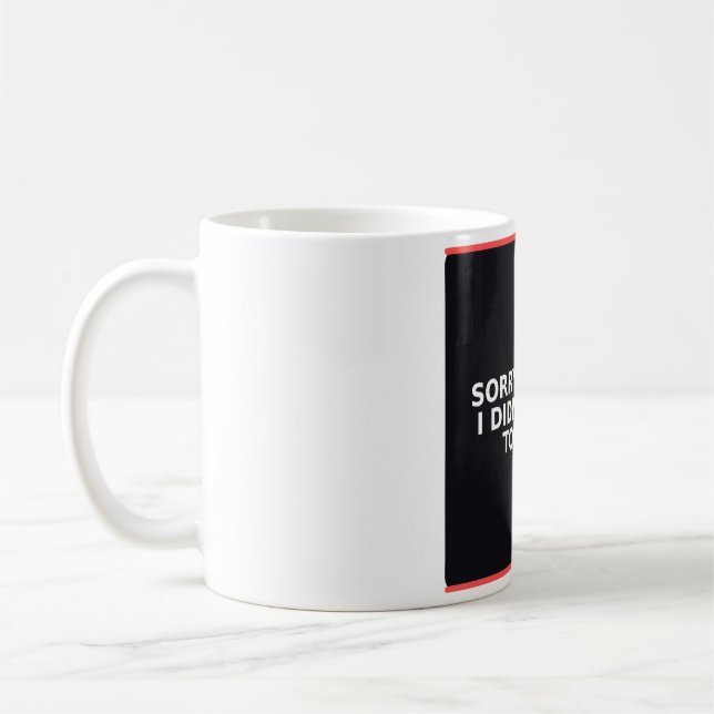 Lustiger Becher - Entschuldigung, dass ich zu spät Kaffeetasse (Links)