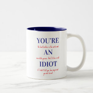 Lustiger Becher für Bruder, Du bist ein Idiot, Ges Zweifarbige Tasse