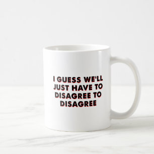 Lustiger Becher 'Nicht einer Meinung' Tasse