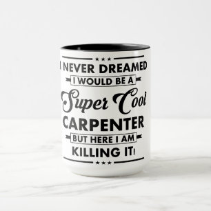 Lustiger Beruf/Beruf Super Cooler Zimmermann Tasse