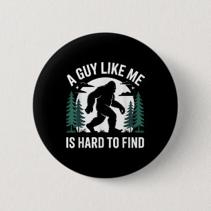 Lustiger Bigfoot Ein Typ Wie Ich Ist Schwer Im Wal Button