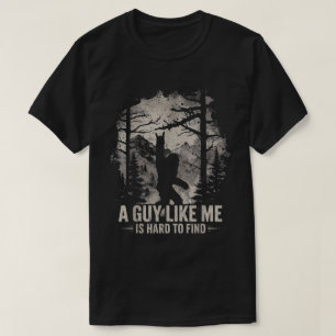 Lustiger Bigfoot - Ein Typ wie ich ist schwer zu f T-Shirt