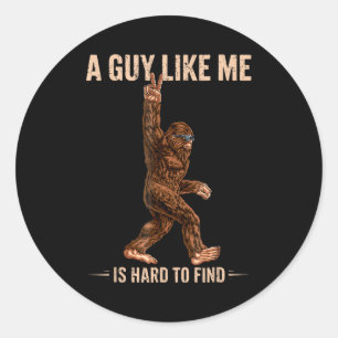 Lustiger Bigfoot Ein Typ Wie Ich Ist Schwer Zu Fin Runder Aufkleber