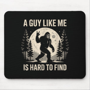 Lustiger Bigfoot Ein Typ wie ist schwer zu finden Mousepad