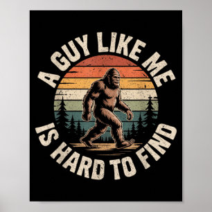 Lustiger Bigfoot Ein Typ wie ist schwer zu finden  Poster