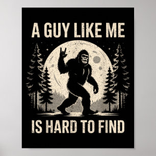 Lustiger Bigfoot Ein Typ wie ist schwer zu finden  Poster