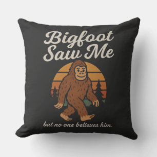 Lustiger Bigfoot "Er hat mich gesehen, aber nieman Kissen