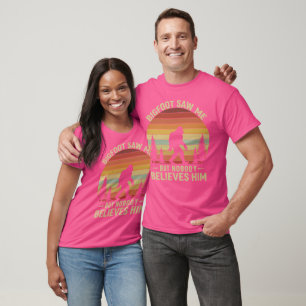 Lustiger Bigfoot hat mich gesehen, aber niemand gl T-Shirt