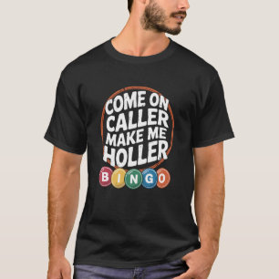 Lustiger Bingo-Spieler Komm schon Ausrufer Lass Mi T-Shirt