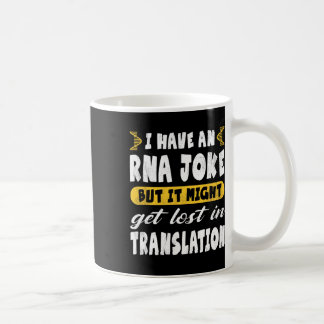 Lustiger Biologie-RNA-Witz verlorene Übersetzung' Kaffeetasse