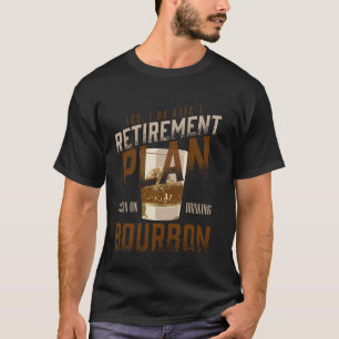 Lustiger Bourbon Ruhestand Alkoholiker Whisky Bour T-Shirt