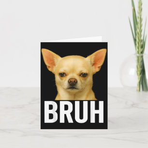 Lustiger Bruder Chihuahua Hundeliebhaber Meme Karte