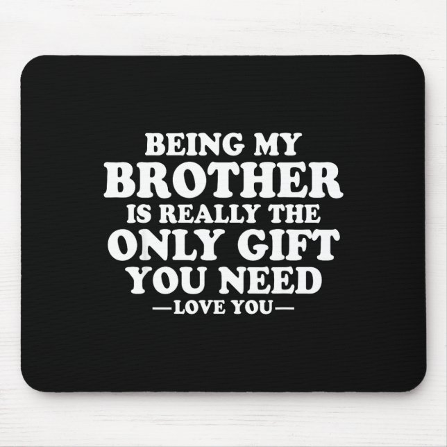 Lustiger Bruder Sarkastischer Geschwister Humor Zi Mousepad (Vorne)