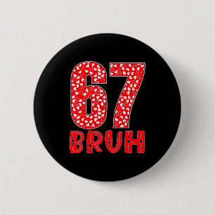 Lustiger Bruh 67 Six Seven Meme Valentinstag Männe Button