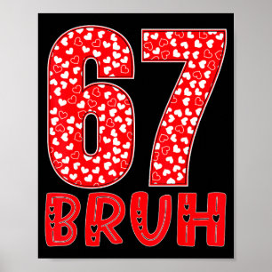 Lustiger Bruh 67 Six Seven Meme Valentinstag Männe Poster