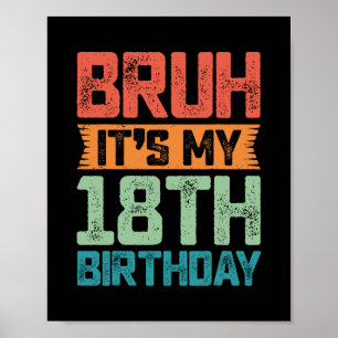 Lustiger Bruh Es ist mein 18. Geburtstag 18 Jahre Poster
