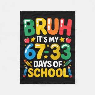 Lustiger Bruh Es Ist Mein 67 33 Tage Schultag Math Fleecedecke