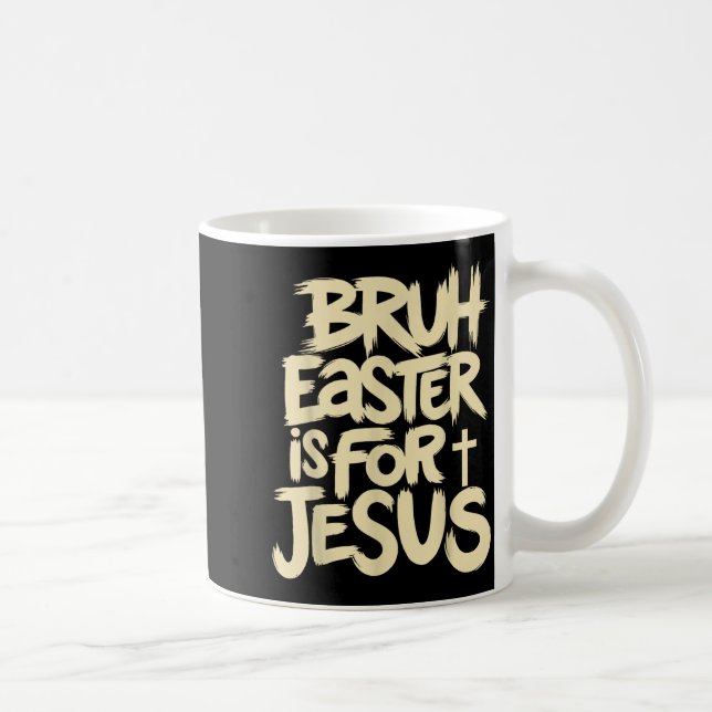 Lustiger Bruh Ostern ist für Jesus Christlicher Go Kaffeetasse (Rechts)