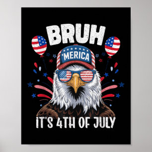 Lustiger Bruh Vierter 4. Juli Adler Amerikanisch P Poster