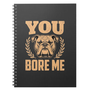 Lustiger Bulldog Hund Langweilst Du Mich Design Notizblock