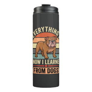 Lustiger Bulldogge Alles was ich von Hunden lernte Thermosbecher