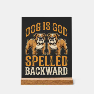 Lustiger Bulldogge Hund Ist Gott Rückwärts Geschri Acrylschild