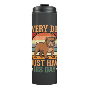 Lustiger Bulldogge Jeder Hund muss seinen Tag habe Thermosbecher