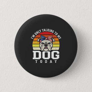Lustiger Bulldoggen-Hundefreund Retro-Zitat Button