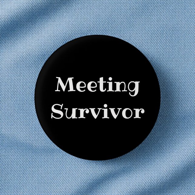 Lustiger Büro-Anstecker für Meeting-Überlebende Button (Von Creator hochgeladen)