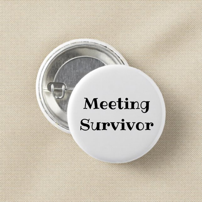 Lustiger Büro-Anstecker für Meeting-Überlebende Button (Von Creator hochgeladen)