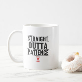 Lustiger Bürohumor direkt aus dem Zitat "Patience" Kaffeetasse