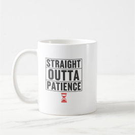 Lustiger Bürohumor direkt aus dem Zitat "Patience" Kaffeetasse