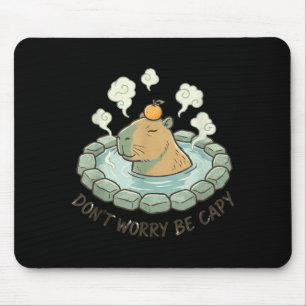 Lustiger Capybara keine Sorge sei capy süßes Naget Mousepad