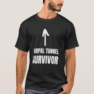 Lustiger Carpel-Tunnel-Überlebender und Karpaltunn T-Shirt