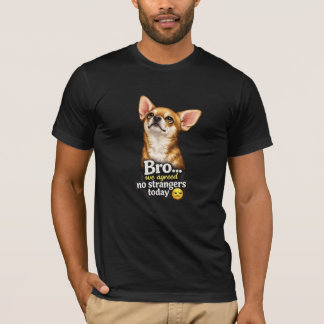 Lustiger Chihuahua Bro Wir hatten uns darauf geein T-Shirt