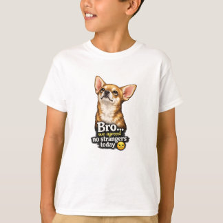 Lustiger Chihuahua Bro Wir hatten uns darauf geein T-Shirt